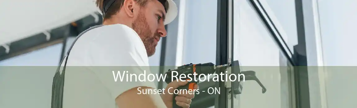 Window Restoration Sunset Corners - ON