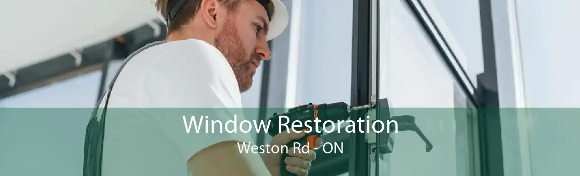 Window Restoration Weston Rd - ON